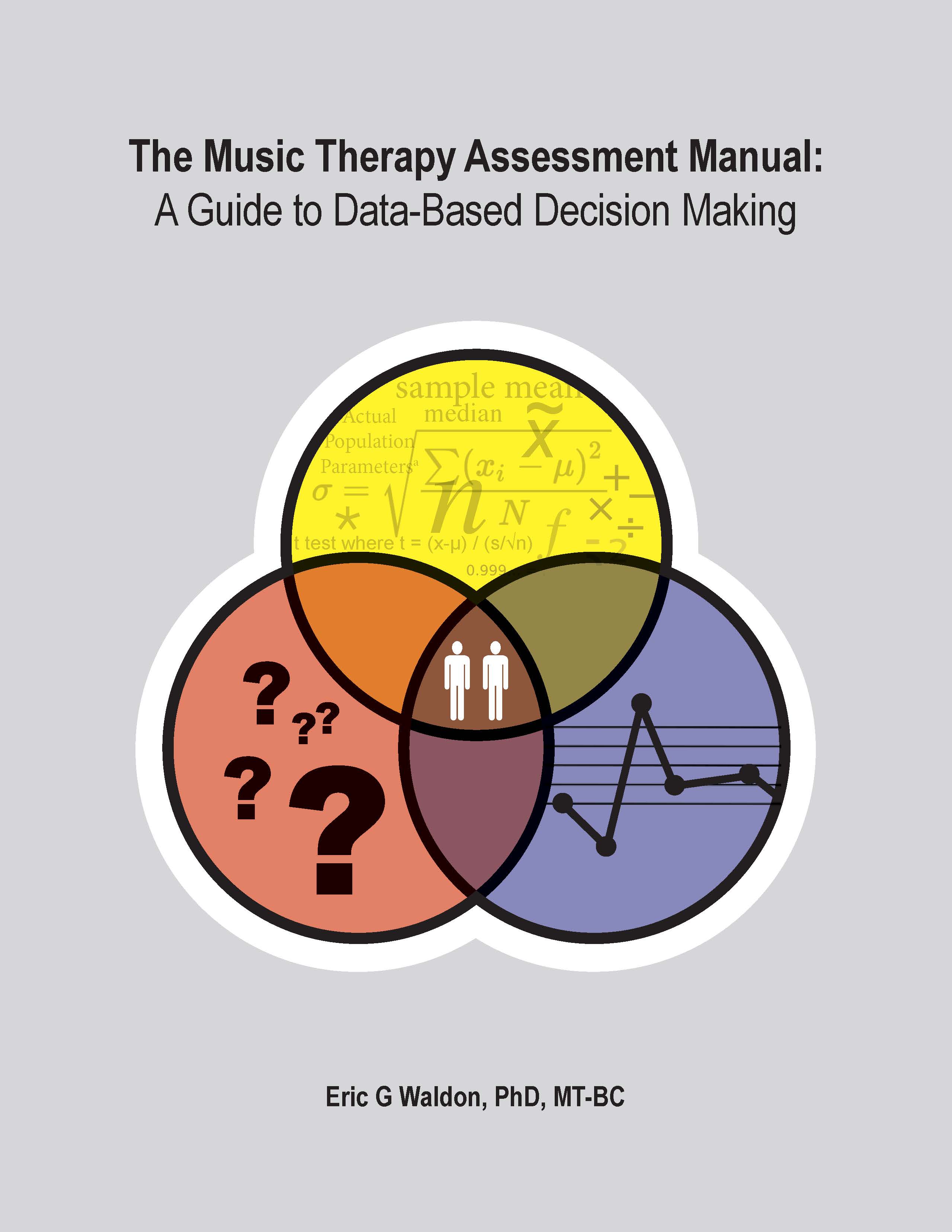 The Music Therapy Assessment Manual: A Guide to Data-Based Decision Making 