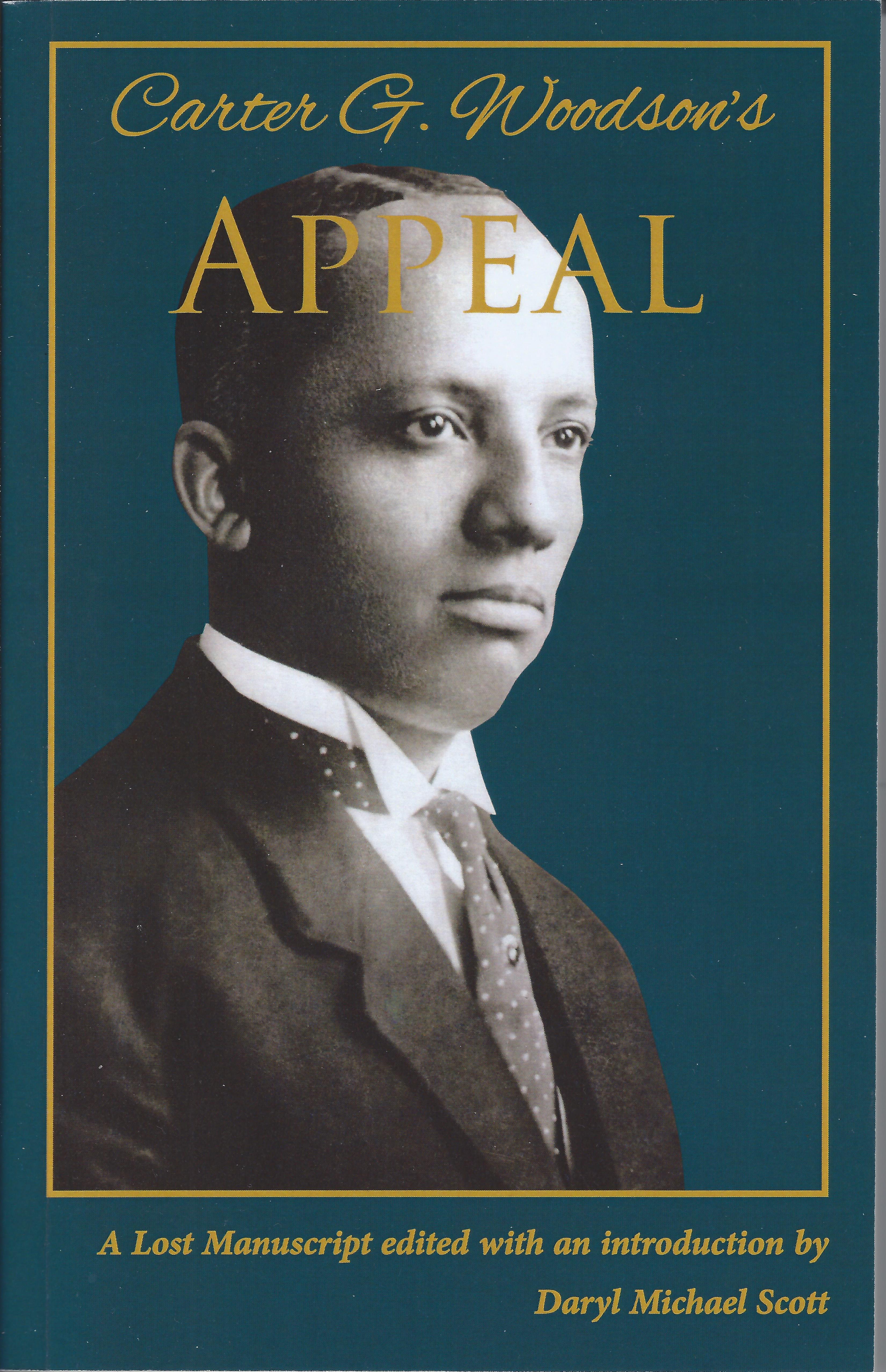Carter G. Woodson's Appeal: A Lost Manucript (paperback) Green cover