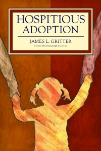 Hospitious Adoption: How Hospitality Empowers Children and Transforms Adoption