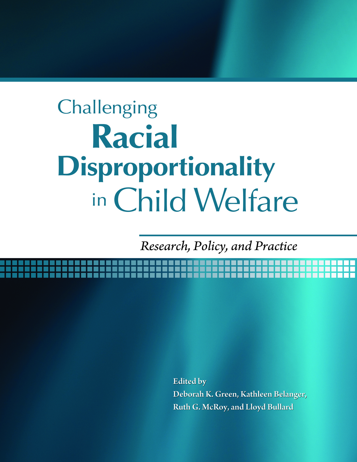 Challenging Racial Disproportionality in Child Welfare: Research, Policy, and Practice 