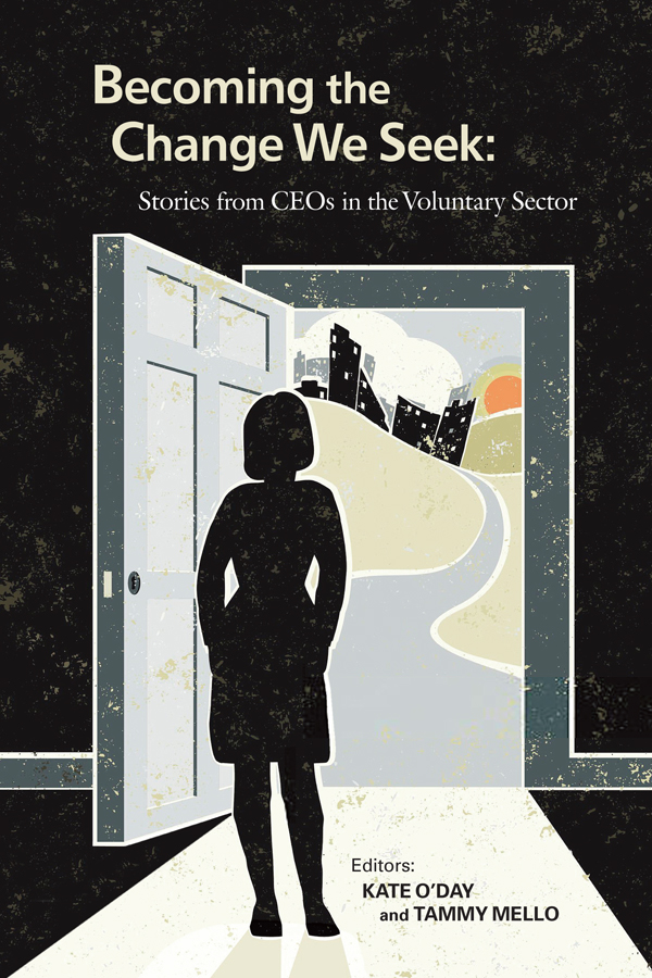 Becoming the Change We Seek: Stories from CEOs in the Voluntary Sector (Digital PDF)