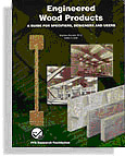 Engineered Wood Products: A Guide for Specifiers, Designers, and Users (#7270)