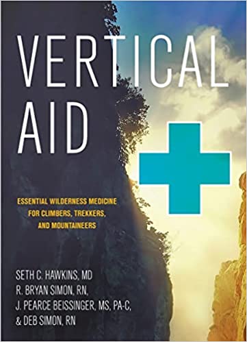 Vertical Aid, Essential Wilderness Medicine For Climbers, Trekkers, and Mountaineers
