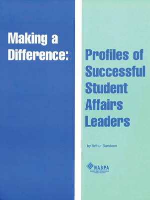 Making a Difference: Profiles of Successful Student Affairs Leaders