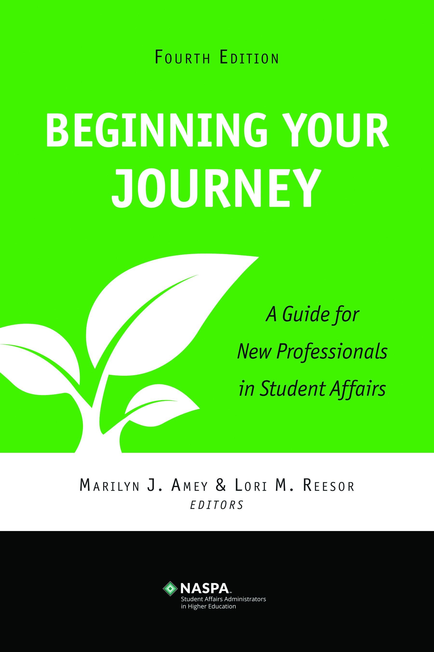 Beginning Your Journey: A Guide for New Professionals in Student Affairs (Fourth Edition)
