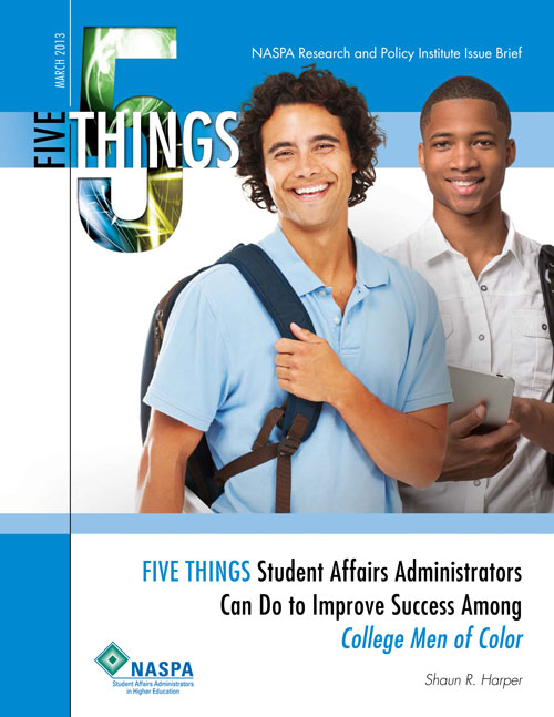 Five Things Student Affairs Administrators Can Do To Improve Success Among College Men of Color