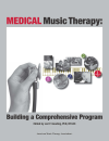 Medical Music Therapy:  Building a Comprehensive Program