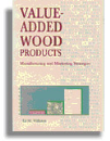 Value-Added Wood Products: Manufacturing and Marketing Strategies (#4760)