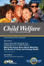 Child Welfare Journal Vol. 97, No. 6 Special Issue: Teens & Young Adults