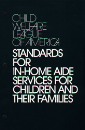 CWLA Standards for In-Home Aide Services for Children and Their Families (Digital PDF)