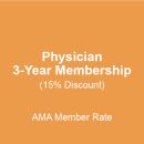 Physician - 3 Year Membership (15% Discount - Current American Medical Association Member Rate)