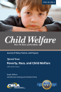 Child Welfare Journal Vol. 99, No. 3 Special Issue: Poverty, Race & CW