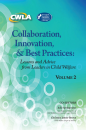 Collaboration, Innovation, & Best Practices: Lessons and Advice from Leaders in CW, Vol. 2 (PDF)