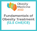 Obesity Medicine 2022 Virtual - Fundamentals of Obesity Treatment - DX (12.5 CME) May 18 - 19, 2022