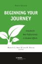 Beginning Your Journey: A Guide for New Professionals in Student Affairs (Fourth Edition)