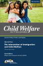 Child Welfare Journal Vol. 96, No. 6 Special Issue: Immigration (2 of 2)
