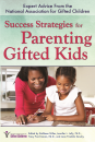 Success Strategies for Parenting Gifted Kids: Expert Advice From the National Association for Gifted