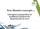 New disaster concepts - Emergency preparation in healthcare foodservice departments