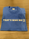 THAT'S WHO WE R T-shirt - Large