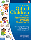 Teaching Gifted Children in Today's Preschool & Primary Classrooms:Identifying, Nurturing Ages4-9