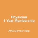 Physician - 1 Year Membership (Current American Medical Association Member Rate)