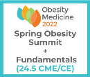 Obesity Medicine 2022 Virtual - Spring Summit + Fundamentals (24.5 CME) May 18 - 21, 2022