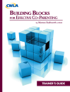 Building Blocks for Effective Co-Parenting: Facilitator’s Guide