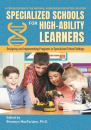 Specialized Schools for High-Ability Leaners: Designing & Implementing Programs