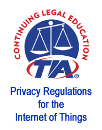 CLE - Privacy Regulations for the Internet of Things (IoT)